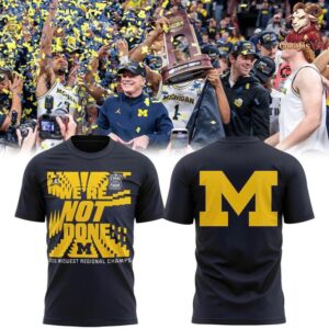 Michigan Wolverines 2026 Were Not Done T Shirt 2